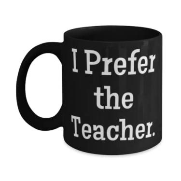 Imagem de Presentes de professor para amigos, I Prefer the Teacher, Cheap Teacher, Caneca de 325 g 443 ml, Copo da Team Leader