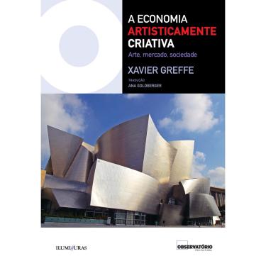 Imagem de Livro - Economia artisticamente criativa, A: Arte, mercado, sociedade