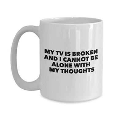 Imagem de My TV Is Broken And I Cannot Be Alone With My Thoughts - Caneca engraçada - Caneca de café - Melhor citação de TV
