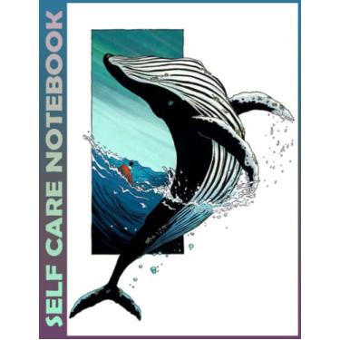 Imagem de Self Care Notebook: Whales 110 Pages Undated Daily Planner And Task Organizer Notebook For Goal Planners - Increase Manage Time. Invest 5 Minutes to ... and Mindfulness for Healthier Living