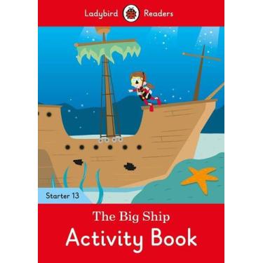 Imagem de The Big Ship - Ladybird Readers - Starter Level 13 - Activity Book - L