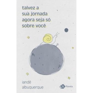 Imagem de Talvez a sua jornada agora seja só sobre você. - Planeta POP