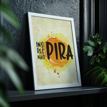 Imagem de Quadro Decorativo Inspira Não Pira Com Moldura | Placa Decorativa Frase Motivacional Relaxamento Zen