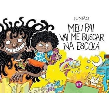 Imagem de Meu pai vai me buscar na escola - ZIT GRAFICA E EDITORA/MENEGHITTIS, 3