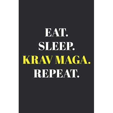 Imagem de Eat Sleep Krav Maga Repeat Krav Maga Birthday Gift Idea Blank Lined Notebook And Journal | 6x9 Inch 120 Pages White Paper