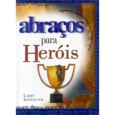 Imagem de Abraços para Heróis - Atos