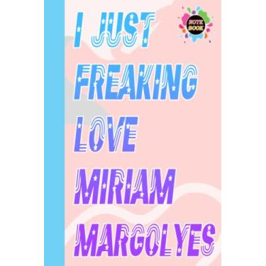 Imagem de I Just Freaking Love Miriam Margolyes Notebook for Fan Teen Women Men: Miriam Margolyes Diary | Miriam Margolyes Composition Notebook | Journal Book | ... Home, School | Size 6" x 9" | 109 Pages
