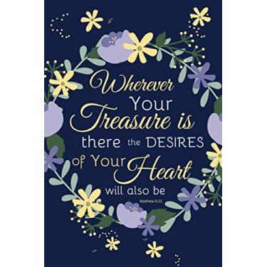 Imagem de Wherever Your Treasure is, There the Desires of Your Heart Will Also Be - Matthew 6:21: Cute Notebook with Inspiration Quote on the Cover (110 Pages, 6" x 9") Lined Journal Notebook Christian