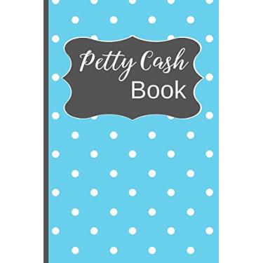 Imagem de Petty Cash Book: Small Petty Cash Recording Receipt Log Book Ledger with 5 Column Payment Record, 4-Year At-A-Glance Calendar and Alternating Gray and White Lines Blue