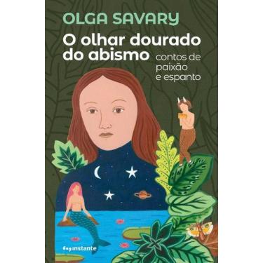 Imagem de Olhar Dourado do Abismo, o - Contos de Paixao e Espanto - INSTANTE EDI