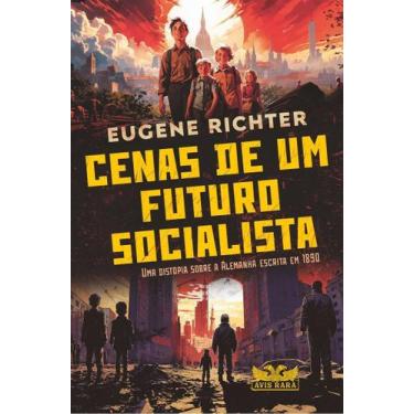Imagem de Cenas de Um Futuro Socialista - Uma Distopia Sobre a Alemanha Escrita 