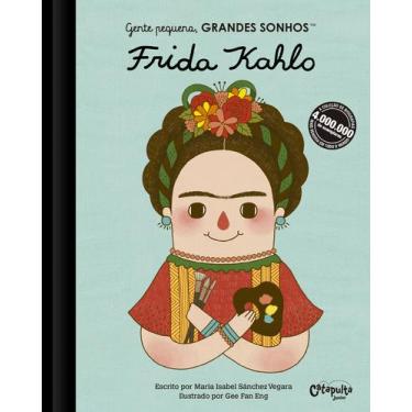 Imagem de Livro - Gente pequena, Grandes sonhos: Frida Kahlo