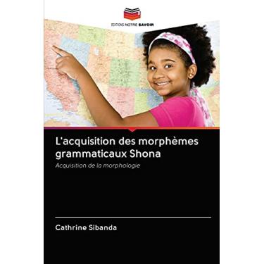 Imagem de L'acquisition des morphèmes grammaticaux Shona: Acquisition de la morphologie