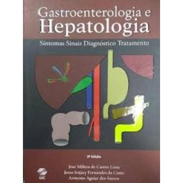 Imagem de Gastroenterologia E Hepatologia: Sintomas, Sinais, Diagnostico E Trata