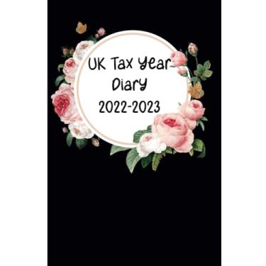 Imagem de UK Tax Year Diary 2022-2023: Self Employed Log Book for Recording Daily Income and Expenses Features Week to View Outgoing Ledgers for Income/Expense Tracking Business Diary And Balance Sheet In One
