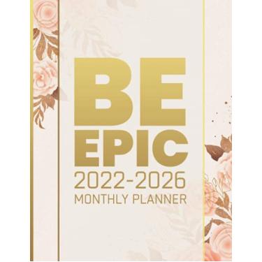 Imagem de Be Epic Planner 2022-2026: 5 Year Calendar Notebook - Appointment Schedule Organizer 2022-2026 - Year Goal, Birthday & Password Log - 60 Month Agenda ... Lists & Notes (Be Epic Planner & Journal)