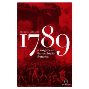 Imagem de 1789: O surgimento da Revolução Francesa