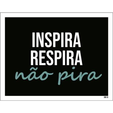 Imagem de Placa Decorativa - Inspira Respira Não Pira 36X46