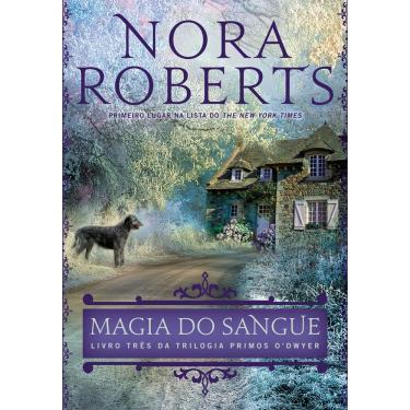 Imagem de Livro – Trilogia Primos O’Dwyer - Magia do Sangue – Volume 3 - Nora Roberts