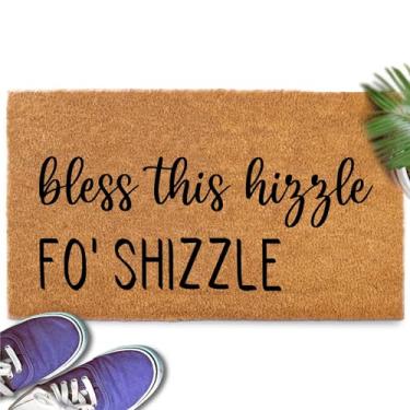 Imagem de GXGXZZZ Capacho engraçado de coco Bless This Hizzle Fo'Shizzle Welcome Front Porch Decor Capacho para a entrada Tapete de área personalizado com capacho de coco resistente antiderrapante para uso