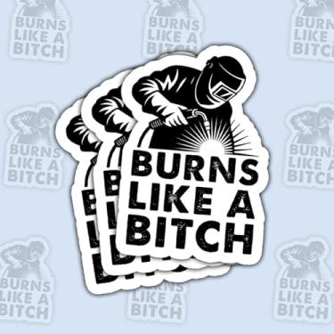 Imagem de 3 adesivos Burns Like a Bitch 7,6 cm – Decalques engraçados de vinil de soldagem para soldadores, metalúrgicos, mecânicos, humor de oficina, caixa de ferramentas, capacete, laptop ou garrafa de água