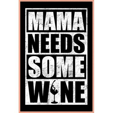 Imagem de Mama needs some Wine: Notebook, journal, diary, idea book, sketchbook, planner | 120 pages | dot graph paper | 6 x 9 inch (ca. DIN A5)