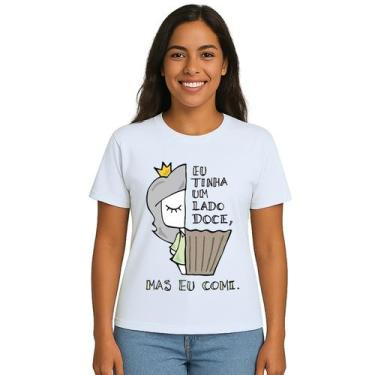 Imagem de Camiseta Tinha Um Lado Doce Mas Comi Personalizada - Use P4, Branco, A