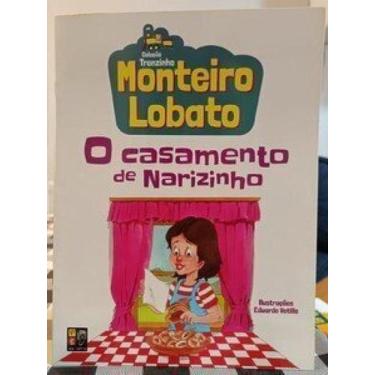 Imagem de Monteiro lobato - o casamento de narizinho (trenzinho) - PE DA LETRA, 