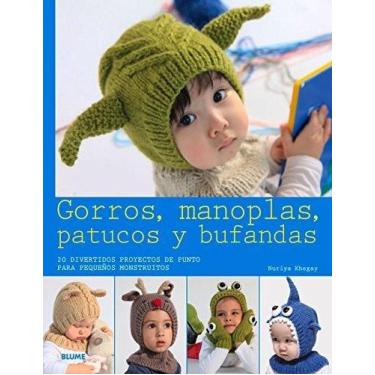 Imagem de Gorros, Manoplas, Patucos Y Bufandas. 20 Divertidos Proyectos de Punto