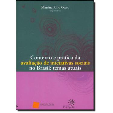 Imagem de Livro - Contexto E Prática Da Avaliação De Iniciativas Sociais No Brasil: Temas Atuais