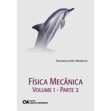 Imagem de Livro - Física Mecânica - Volume 1 - Demascynclito Medeiros