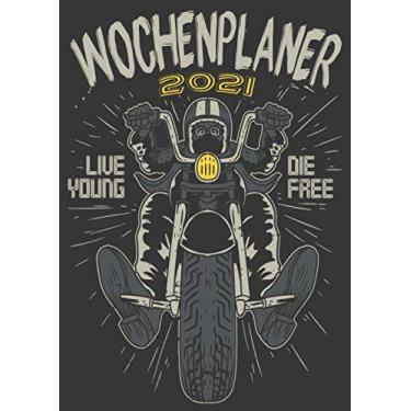 Imagem de Wochenplaner 2021: Motorradfahrer Biker Spruch/Wochenplaner zum notieren, organisieren und planen DIN A4. Kalender/Terminkalender/Monats- / Tagesübersicht/Kontakt- / Geburtstags listen