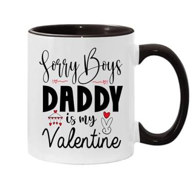Imagem de SpreadPassion Caneca de café Sorry Boys Daddy Is My Valentine, presente para namorado e namorada, ideia de presente de dia dos namorados, presente para marido e esposa, ideia de presente de
