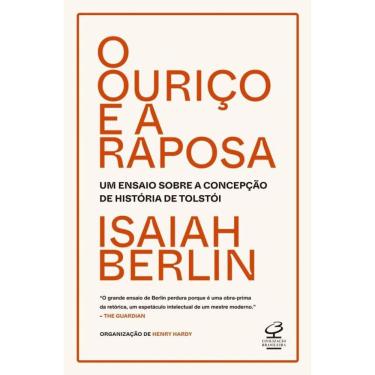 Imagem de O Ouriço E A Raposa - Um Ensaio Sobre A Concepção De História De Tolstói