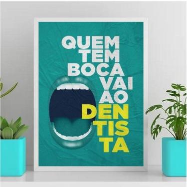 Imagem de Quadro Quem Tem Boca Vai Ao Dentista 45X34Cm Branca