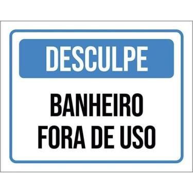 Imagem de Placa Acm Desculpe Banheiro Fora De Uso 18X23 - Sinalizo