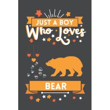 Imagem de Just A Boy Who Loves Bear: Cute And Nice Composition Notebook For Bear Lovers, Notebook To Write Notes For Boy, Kids, Man And Children etc. You Can ... Day, Birthday And Halloween Day etc.