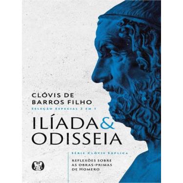 Imagem de Livro - Iliada & Odisseia (Serie Clovis Explica) - Reflexoes Sobre As 
