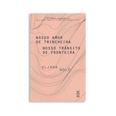 Imagem de Nosso Amor de Trincheira Nosso Trânsito de Fronteira - MOINHOS EDITORA
