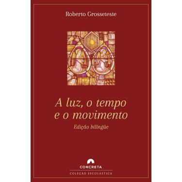 Imagem de Livro - A Luz, o Tempo e o Movimento - Edição Bilíngüe