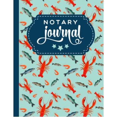 Imagem de Notary Journal: 8.5x11 Large Notarial Logbook/With 200 Numbered Pages - Two Record Logs Per Page / 400 Records/Ledger Book Gift For Signing Agents/Lobster Fish Shrimp - Seafood Theme Art Pattern