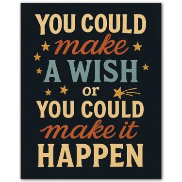 Imagem de ZUKIY You Could Make a Wish or You Could Make It Happen - Cartazes motivacionais - Pôster com citação inspiradora - Pôsteres positivos para sala de aula - Arte de parede 20 x 25 sem moldura