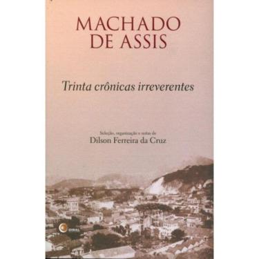 Imagem de Trinta Cronicas Irreverentes De Machado De Assis