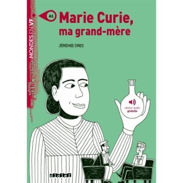 Imagem de Marie Curie, Ma Grand-Mere - Niveau A1 - Livre + Mp3 A Telecharger