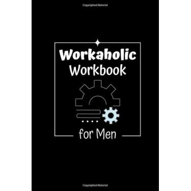 Imagem de Workaholic Workbook for Men: Positive Notebook with the Best Meme on the Cover (110 Blank Lined Pages, 6 x 9) Gift Gag Journal for Men : Workbook for Everyday Practice
