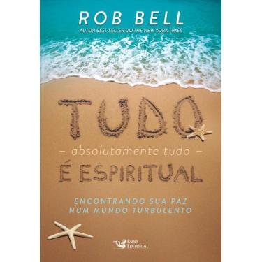 Imagem de Livro - Tudo, absolutamente tudo, é espiritual - Encontrando sua paz n