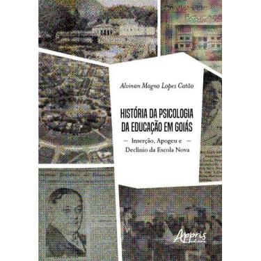 Imagem de Livro - História da psicologia da educação em Goiás: inserção, apogeu 