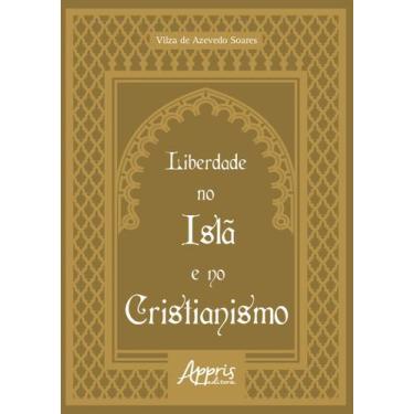 Imagem de Livro - Liberdade no Islã e no Cristianismo