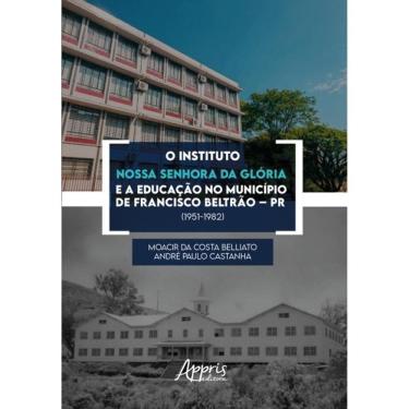 Imagem de O Instituto Nossa Senhora Da Glória E A Educação No Município De Francisco Beltrão – Pr (1951-1982)