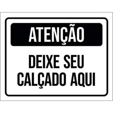Imagem de Kit 3 Placas Atenção Deixe Seu Calçado Aqui 27X35 - Sinalizo